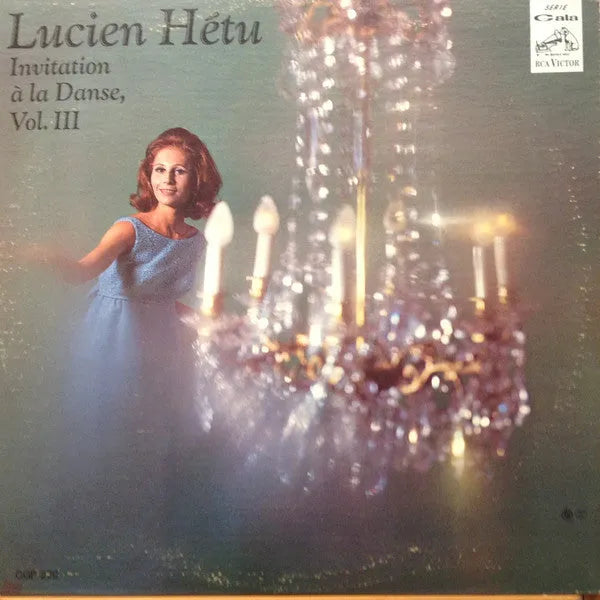 Lucien Hétu : Invitation À La Danse, Vol.III (LP, Album, Mono)