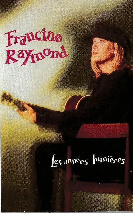 Francine Raymond : Les Années Lumières (Cass, Album)