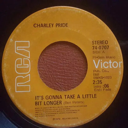 Charley Pride : It's Gonna Take A Little Bit Longer / You're Wanting Me To Stop Loving You (7")