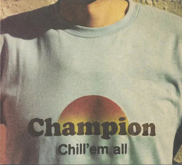 Champion (2) : Chill 'Em All (CD, Album, Dig)