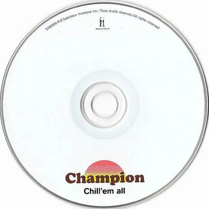 Champion (2) : Chill 'Em All (CD, Album, Dig)