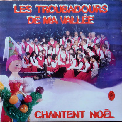 Les Troubadours De Ma Vallée : Chantent Noël (LP, Album)