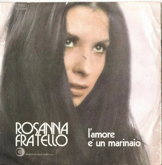 Rosanna Fratello : L'Amore È Un Marinaio (7")