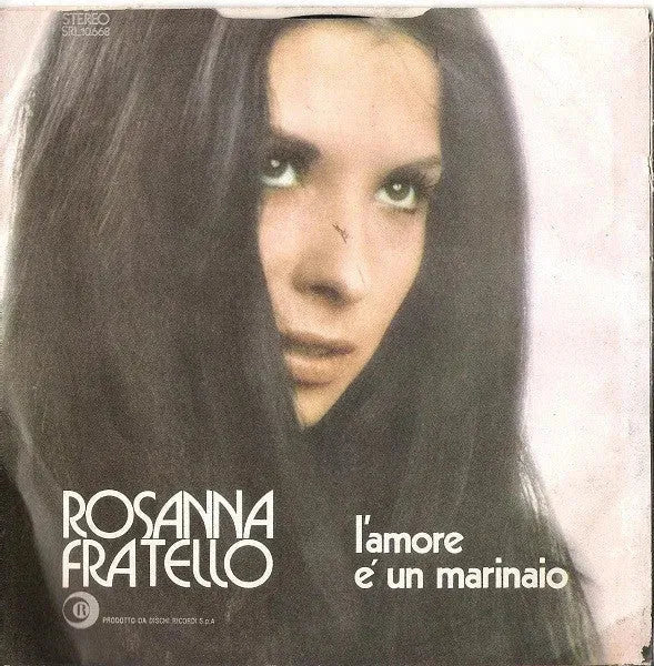 Rosanna Fratello : L'Amore È Un Marinaio (7")