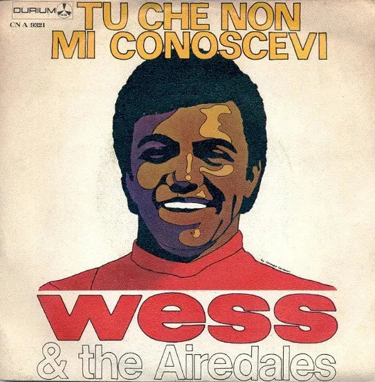 Wess & The Airedales : Tu Che Non Mi Conoscevi (7")