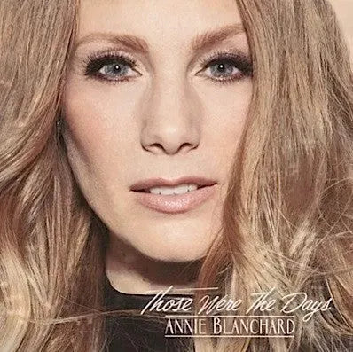 Annie Blanchard : Those Were The Days (CD, Album)