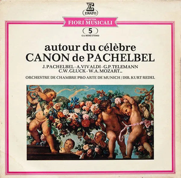 Johann Pachelbel - Antonio Vivaldi - Georg Philipp Telemann - Christoph Willibald Gluck - Wolfgang Amadeus Mozart ... Orchestre Pro Arte De Munich / Dir. Kurt Redel : Autour Du Célèbre Canon De Pachelbel (LP, Album)