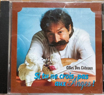 Gilles Descôteaux - Si Tu Ne Crois Pas Aux Anges (CD, Album)