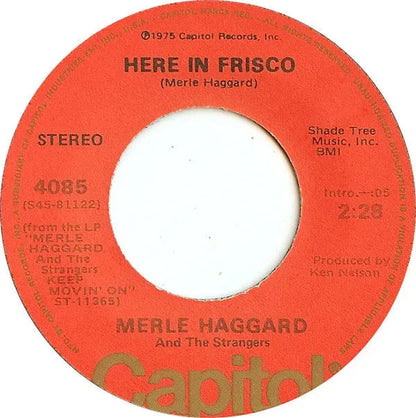 Merle Haggard And The Strangers (5) : Movin' On / Here In Frisco (7")