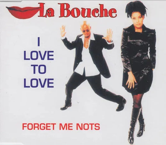 La Bouche : I Love To Love / Forget Me Nots (CD, Maxi)