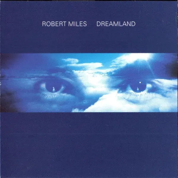 Robert Miles : Dreamland (CD, Album, Club, Mixed)