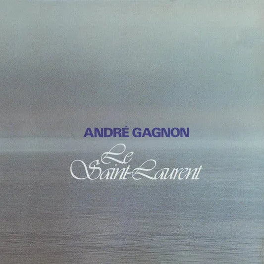 André Gagnon : Le Saint-Laurent (LP, Album)