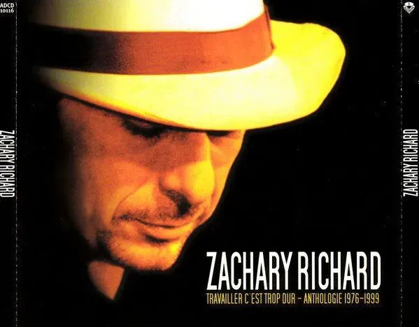 Zachary Richard : Travailler C'est Trop Dur - Anthologie 1976-1999 (2xCD, Comp)