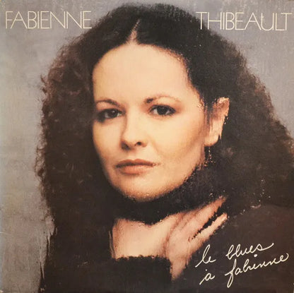 Fabienne Thibeault : Le Blues À Fabienne (LP, Album)