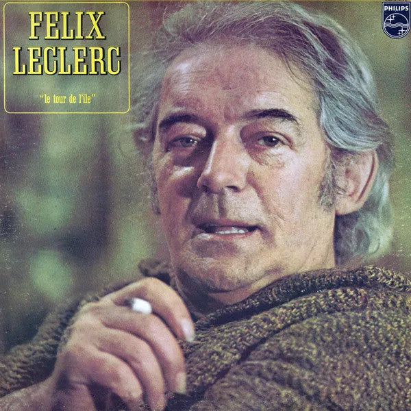 Félix Leclerc : Le Tour De L'île (LP, Album)