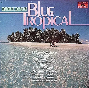 Roberto Delgado : Blue Tropical (LP, Album)