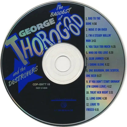 George Thorogood & The Destroyers : The Baddest Of George Thorogood And The Destroyers (CD, Comp, Club)