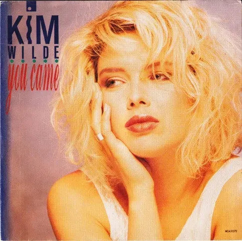 Kim Wilde : You Came (7", Single)