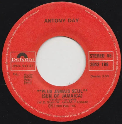 Antony Day : Plus Jamais Seul (Sun Of Jamaica) (7", Single)