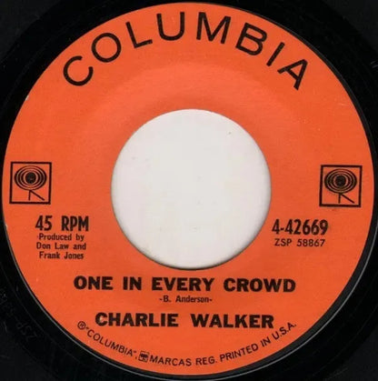 Charlie Walker (2) : One In Every Crowd / What's Wrong With Me (7", Single)