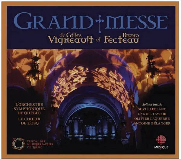 Gilles Vigneault Et Bruno Fecteau - Orchestre Symphonique De Québec, Le Chœur De L'OSQ : Grand Messe (CD, Album)