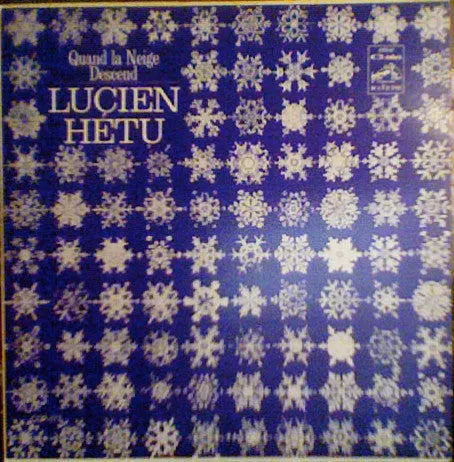 Lucien Hétu : Quand La Neige Descend (LP, Album, Mono)