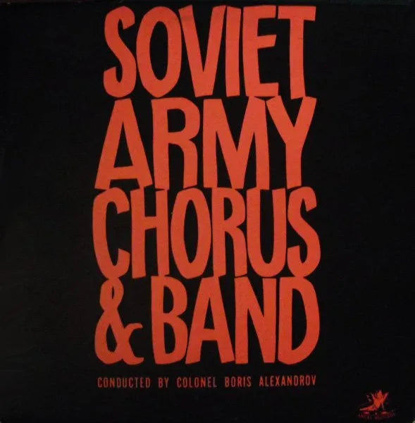 Soviet Army Chorus & Band* Conduct By Boris Alexandrov : Soviet Army Chorus & Band (LP, Album, Mono)