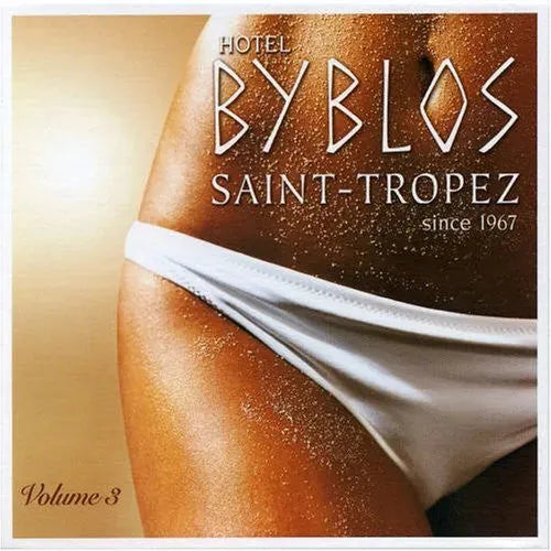 Various : Hotel Byblos Saint Tropez Since 1967 Volume 3 (2xCD, Comp, Mixed)