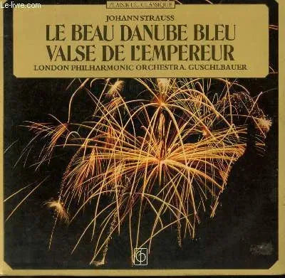 Johann Strauss Jr., London Philharmonic Orchestra . Theodor Guschlbauer : Le Beau Danube Bleu / Valse De L'Empereur (LP, Album, Gat)