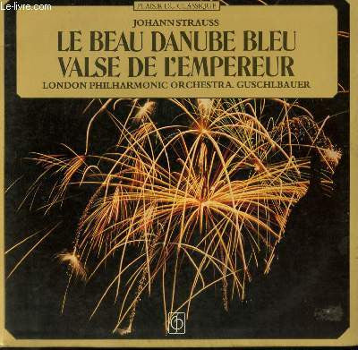 Johann Strauss*, London Philharmonic Orchestra . Guschlbauer* : Le Beau Danube Bleu / Valse De L'Empereur (LP, Album, Gat)