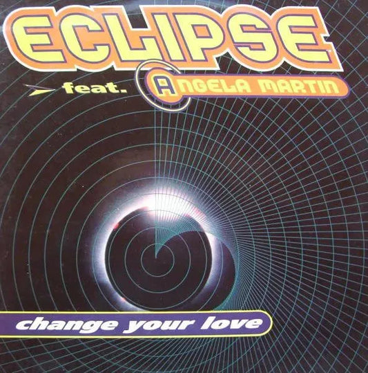 Eclipse (26) Feat. Angela Martin : Change Your Love (12")