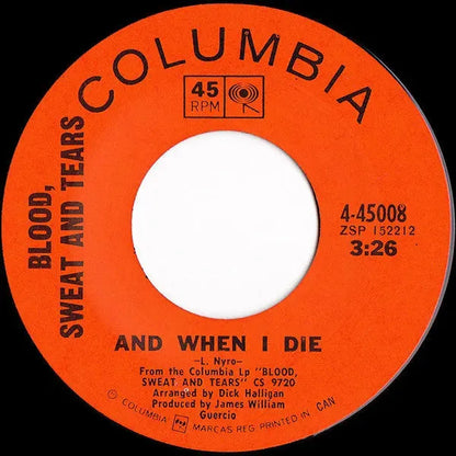 Blood, Sweat And Tears : And When I Die / Sometimes In Winter (7", Single)