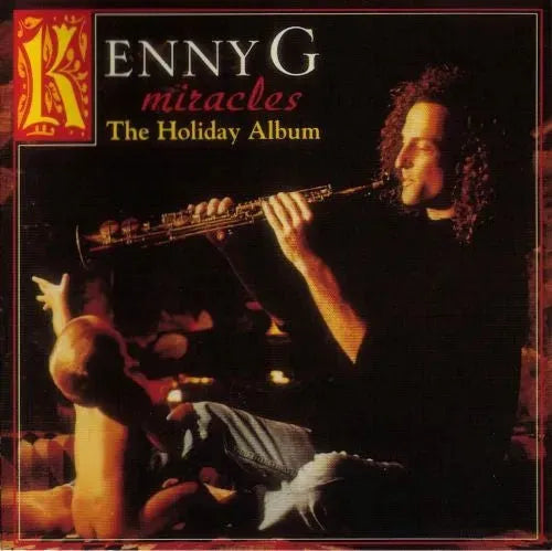 Kenny G (2) : Miracles - The Holiday Album (CD, Album, Club)