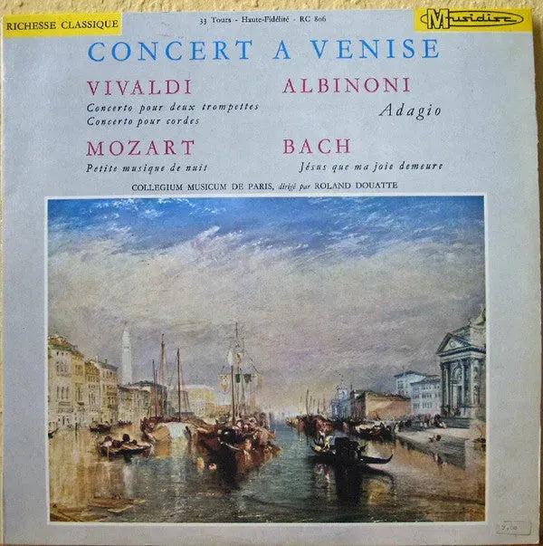 Antonio Vivaldi, Tomaso Albinoni, Wolfgang Amadeus Mozart, Johann Sebastian Bach - Collegium Musicum De Paris : Concert A Venise (LP, Mono, RE)