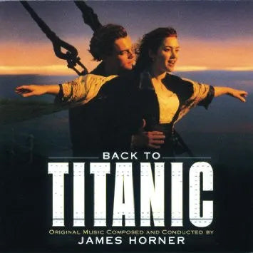 James Horner : Back To Titanic (Music From The Motion Picture) (CD, Album)