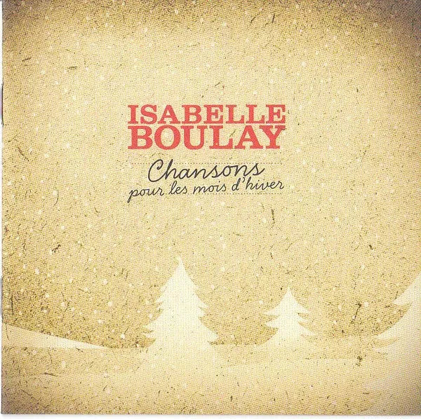 Isabelle Boulay : Chansons Pour Les Mois D'Hiver (CD, Album, Dig)