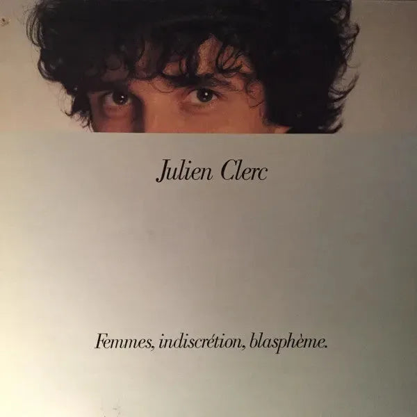 Julien Clerc : Femmes, Indiscrétion, Blasphème (LP, Album)