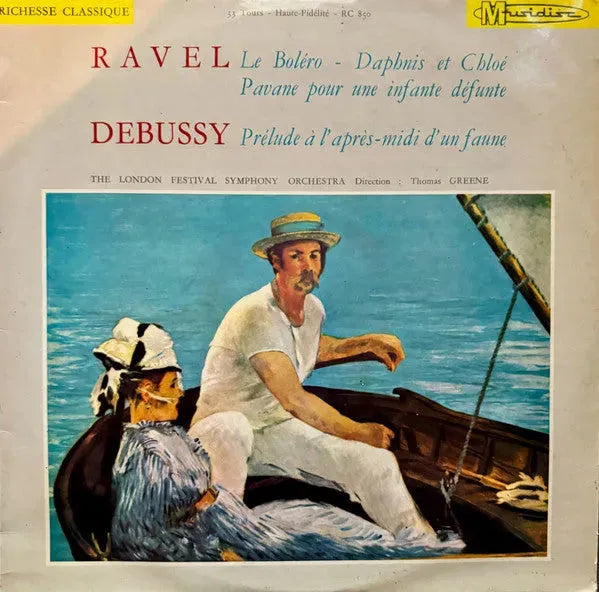 Maurice Ravel / Claude Debussy / The London Festival Symphony Orchestra, Thomas Greene : Ravel: Le Boléro - Daphnis Et Chloé - Pavane Pour Une Infante Défunte, Debussy: Prélude à L'aprés-midi D'un Faune (LP, RE)