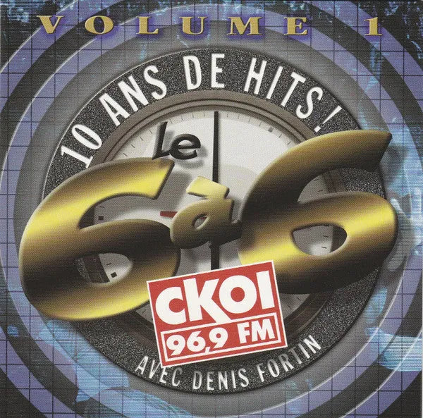 Various : 10 Ans De Hits! Le 6 À 6 CKOI Volume 1 (CD, Comp)