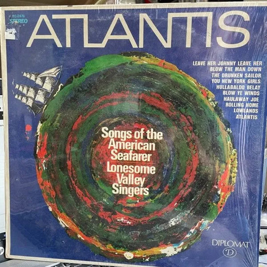 Lonesome Valley Singers* - Atlantis - Songs Of The American Seafarer (LP, Album)