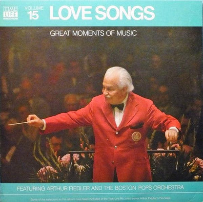 Arthur Fiedler And Boston Pops Orchestra - Great Moments Of Music, Volume 15: Love Songs (LP, Comp) - 75music