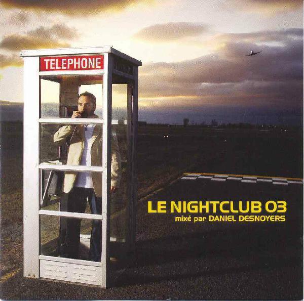 Daniel Desnoyers - Le Nightclub 03 (CD, Mixed) - 75music