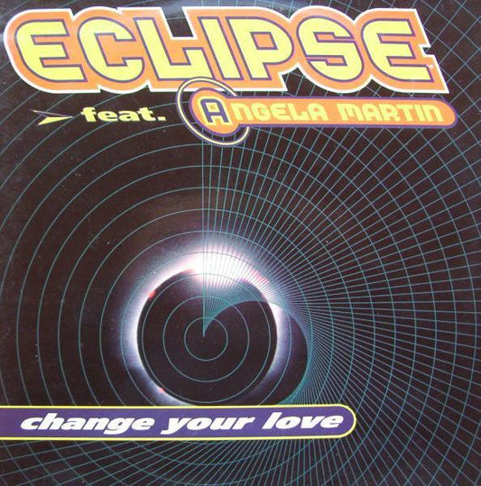 Eclipse Feat. Angela Martin - Change Your Love (12") - 75music