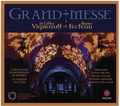 Gilles Vigneault Et Bruno Fecteau - L'Orchestre Symphonique De Québec*, Le Chœur De L'OSQ - Grand Messe (CD, Album) - 75music