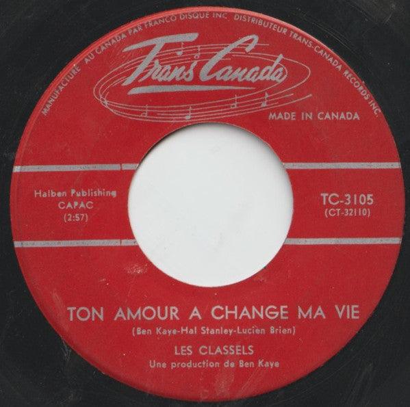 Les Classels - Ton Amour A Change Ma Vie / Tu Le Regretteras (7", Single) - 75music