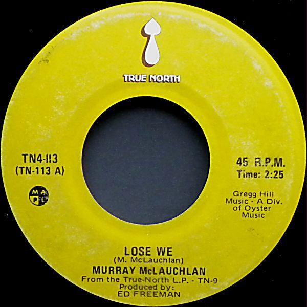 Murray McLauchlan - Lose We / The Farmer's Song (7", Single) - 75music