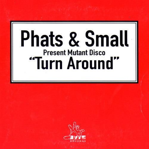Phats & Small Present Mutant Disco - Turn Around (CD, Single, Car) - 75music