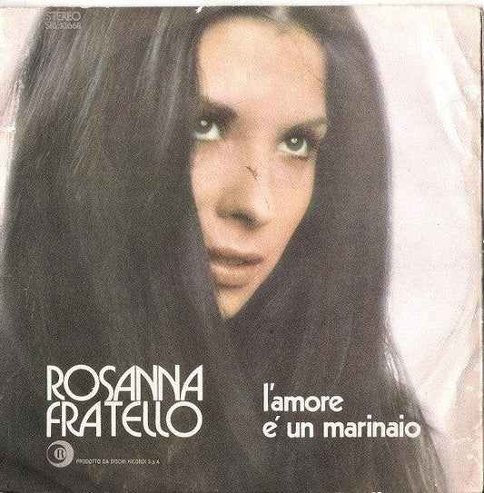 Rosanna Fratello - L'Amore È Un Marinaio (7") - 75music