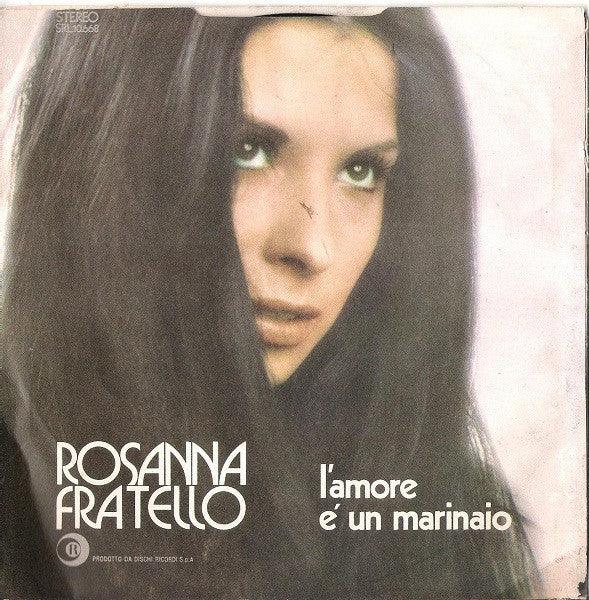 Rosanna Fratello - L'Amore È Un Marinaio (7") - 75music