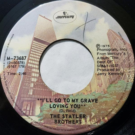 The Statler Brothers - I'll Go To My Grave Loving You (7", Single) - 75music
